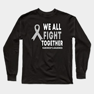 We All Fight Together Parkinson's Disease Awareness Long Sleeve T-Shirt